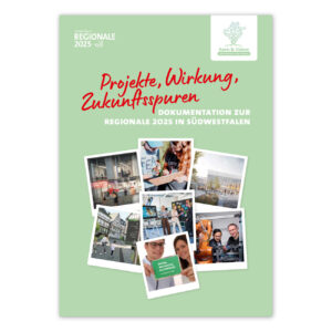 Das Bild zeigt die Titelseite der Abschlussdokumentation zur REGIONALE 2025 - Projekte, Wirkung, Zukunftsspuren